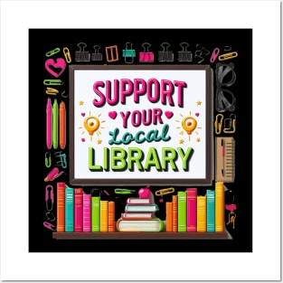 Support your local Library Posters and Art